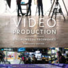 Video Production: Disciplines and Techniques, 13th Edition eBook