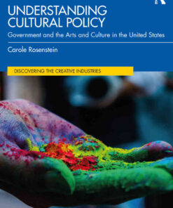 Understanding Cultural Policy: Government and the Arts and Culture in the United States, 2nd Edition eBook