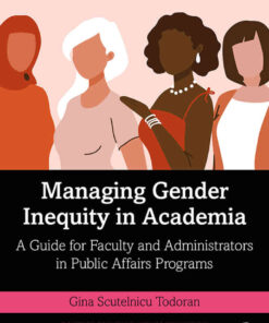 Managing Gender Inequity in Academia: A Guide for Faculty and Administrators in Public Affairs Programs, 1st Edition eBook
