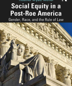 Social Equity in a Post-Roe America: Gender, Race, and the Rule of Law, 1st Edition eBook