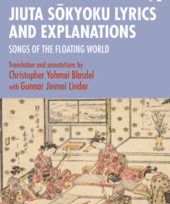 Jiuta Sōkyoku Lyrics and Explanations: Songs of the Floating World, 1st Edition eBook