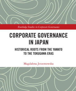 Corporate Governance in Japan: Historical Roots from the Yamato to the Tokugawa Eras, 1st Edition eBook