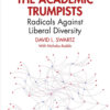 The Academic Trumpists: Radicals Against Liberal Diversity, 1st Edition eBook