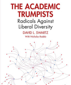 The Academic Trumpists: Radicals Against Liberal Diversity, 1st Edition eBook