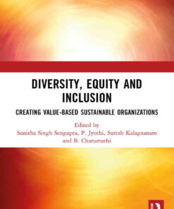 DIVERSITY, EQUITY AND INCLUSION: CREATING VALUE-BASED SUSTAINABLE ORGANIZATIONS, 1st Edition eBook