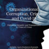 Organizational Corruption, Crime and Covid-19: Upholding Integrity and Transparency in Times of Crises, 1st Edition eBook