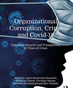 Organizational Corruption, Crime and Covid-19: Upholding Integrity and Transparency in Times of Crises, 1st Edition eBook