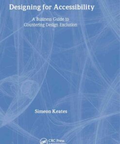 Designing for Accessibility: A Business Guide to Countering Design Exclusion, 1st Edition eBook