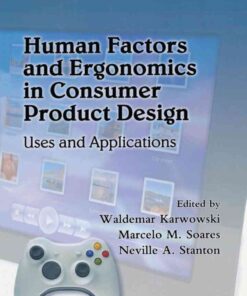 Human Factors and Ergonomics in Consumer Product Design: Uses and Applications, 1st Edition eBook