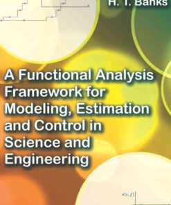 A Functional Analysis Framework for Modeling, Estimation and Control in Science and Engineering, 1st Edition eBook
