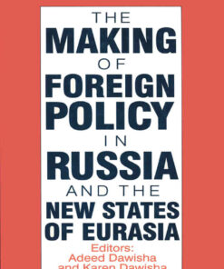 The International Politics of Eurasia: v. 4: The Making of Foreign Policy in Russia and the New States of Eurasia, 1st Edition eBook