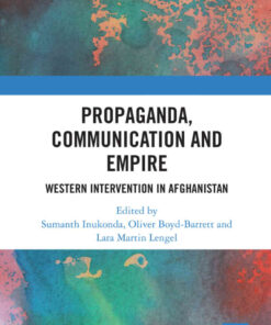 Propaganda, Communication and Empire: Western Intervention in Afghanistan, 1st Edition eBook