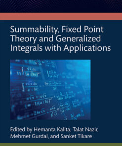 Summability, Fixed Point Theory and Generalized Integrals with Applications, 1st Edition eBook