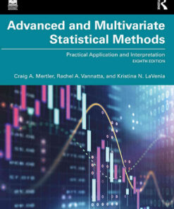 Advanced and Multivariate Statistical Methods: Practical Application and Interpretation, 8th Edition eBook