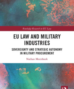EU Law and Military Industries: Sovereignty and Strategic Autonomy in Military Procurement, 1st Edition eBook