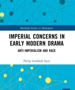 Imperial Concerns in Early Modern Drama: Anti-Imperialism and Race, 1st Edition eBook