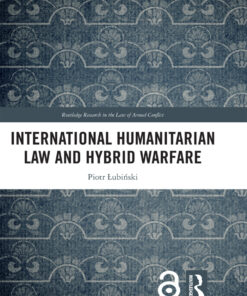 International Humanitarian Law and Hybrid Warfare, 1st Edition eBook