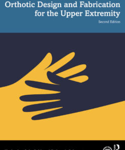 Orthotic Design and Fabrication for the Upper Extremity: A Practical Guide, 2nd Edition eBook