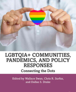 LGBTQIA+ Communities, Pandemics, and Policy Responses: Connecting the Dots, 1st Edition eBook