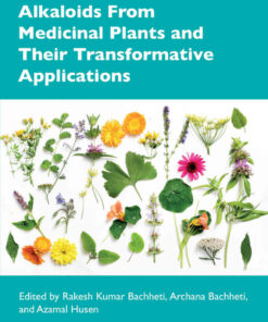 Alkaloids From Medicinal Plants and Their Transformative Applications, 1st Edition eBook