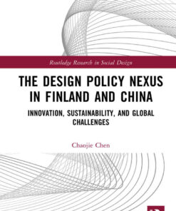 The Design Policy Nexus in Finland and China: Innovation, Sustainability, and Global Challenges, 1st Edition eBook