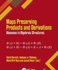 Maps Preserving Products and Derivations: Advances in Algebraic Structures, 1st Edition eBook