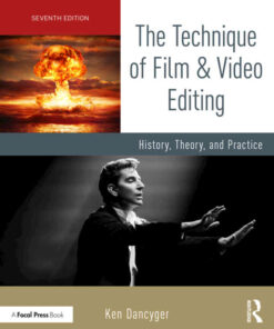 The Technique of Film and Video Editing: History, Theory, and Practice, 7th Edition eBook