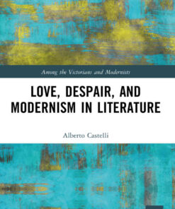 Love, Despair, and Modernism in Literature, 1st Edition eBook