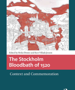 The Stockholm Bloodbath of 1520: Context and Commemoration, 1st Edition eBook