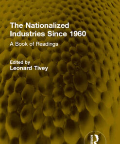 The Nationalized Industries Since 1960: A Book of Readings, 1st Edition eBook