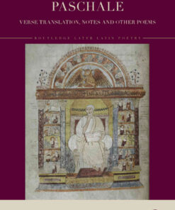 Sedulius’ Carmen Paschale: Verse Translation, Notes and Other Poems, 1st Edition eBook