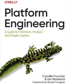 Platform Engineering: A Guide for Technical, Product, and People Leaders, 1st Edition eBook