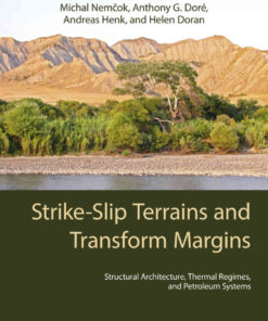 Strike-Slip Terrains and Transform Margins: Structural Architecture, Thermal Regimes and Petroleum Systems eBook