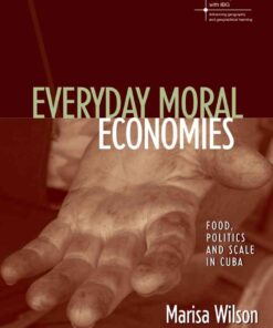 Everyday Moral Economies: Food, Politics and Scale in Cuba, 1st Edition eBook