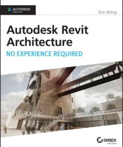 Autodesk Revit Architecture 2015: No Experience Required: Autodesk Official Press, 1st Edition eBook