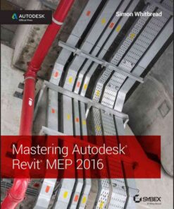 Mastering Autodesk Revit MEP 2016: Autodesk Official Press, 1st Edition eBook