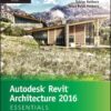 Autodesk Revit Architecture 2016 Essentials: Autodesk Official Press, 1st Edition eBook