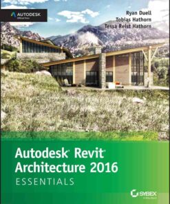 Autodesk Revit Architecture 2016 Essentials: Autodesk Official Press, 1st Edition eBook
