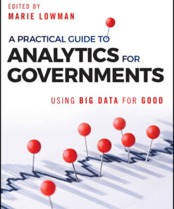 A Practical Guide to Analytics for Governments: Using Big Data for Good, 1st Edition eBook