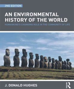 An Environmental History of the World: Humankind's Changing Role in the Community of Life, 1st Edition eBook