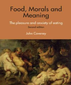 Food, Morals and Meaning: The Pleasure and Anxiety of Eating, 2nd Edition eBook