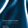 Popular Music Fandom Identities, Roles and Practices 1st Edition eBook