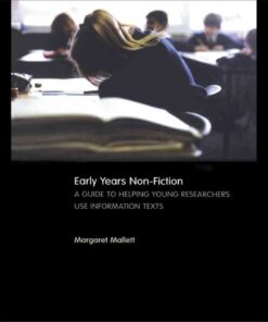 Early Years Non-Fiction: A Guide to Helping Young Researchers Use and Enjoy Information Texts, 1st Edition eBook