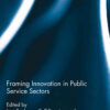 Framing Innovation in Public Service Sectors, 1st Edition eBook