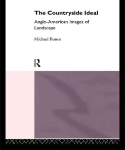 The Countryside Ideal: Anglo-American Images of Landscape, 1st Edition eBook