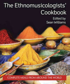 The Ethnomusicologists' Cookbook, Volume II: Complete Meals from Around the World, 1st Edition eBook