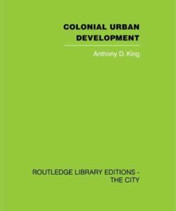 Colonial Urban Development: Culture, Social Power and Environment, 1st Edition eBook