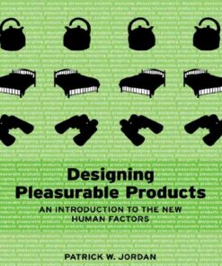 Designing Pleasurable Products: An Introduction to the New Human Factors, 1st Edition eBook