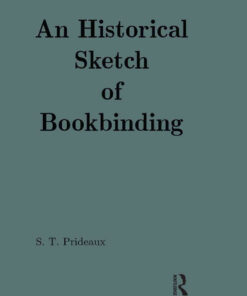 An Historical Sketch of Bookbinding, 1st Edition eBook