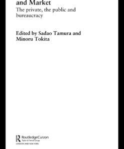 Symbiosis of Government and Market: The Private, the Public and Bureaucracy, 1st Edition eBook